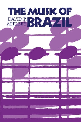 The Music of Brazil by Appleby, David P.