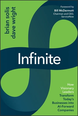 Infinite: A Blueprint for AI Business Reinvention by Solis, Brian