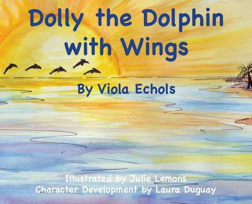 Dolly the Dolphin With Wings by Echols, Viola