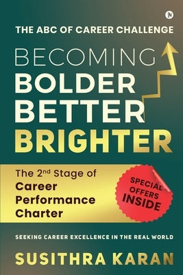 Becoming Bolder Better Brighter: The 2nd Stage of Career Performance Charter by Susithra Karan