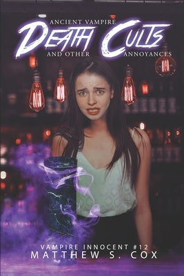 Ancient Vampire Death Cults and Other Annoyances by Cox, Matthew S.