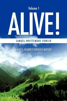 Alive! by Fowler, Samuel Whittemore
