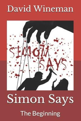 Simon Says: The Beginning by Wineman, David