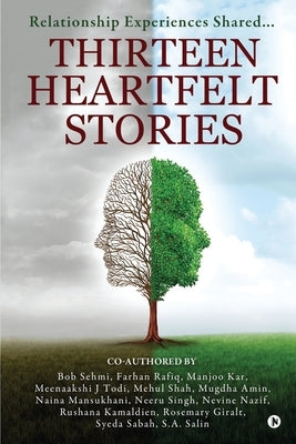 Thirteen Heartfelt Stories: Relationship Experiences Shared... by Mehul Shah