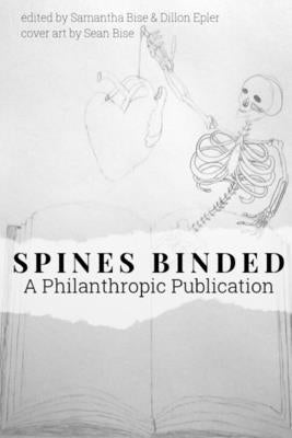 Spines Binded: A Philanthropic Publication by Bise, Samantha