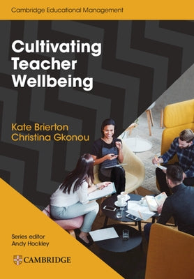 Cultivating Teacher Wellbeing Paperback: Supporting Teachers to Flourish and Thrive by Brierton, Kate