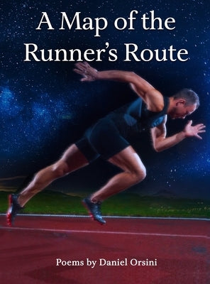 A Map of the Runner's Route by Orsini, Daniel