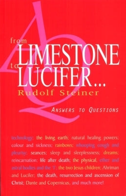 From Limestone to Lucifer . . .: Answers to Questions (Cw 349) by Steiner, Rudolf