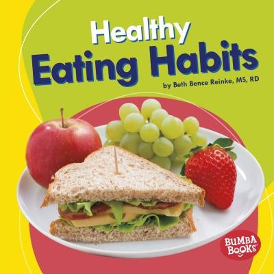Healthy Eating Habits by Reinke, Beth Bence