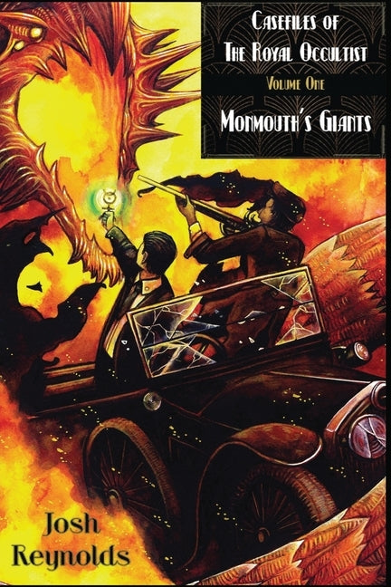 Casefiles of the Royal Occultist: Monmouth's Giants by Reynolds, Josh