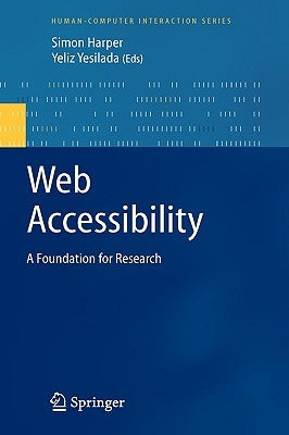 Web Accessibility: A Foundation for Research by Harper, Simon