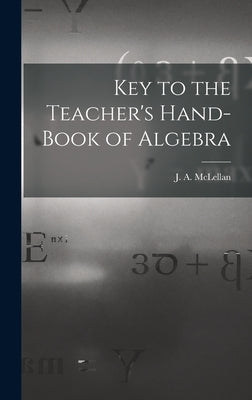 Key to the Teacher's Hand-book of Algebra [microform] by McLellan, J. a. (James Alexander) 18