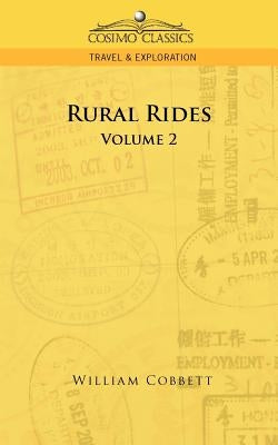 Rural Rides - Volume 2 by Cobbett, William