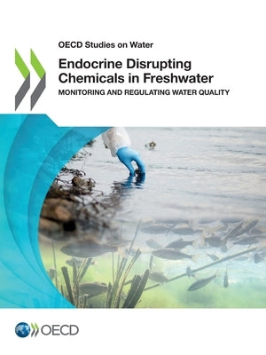 Endocrine Disrupting Chemicals in Freshwater by Oecd