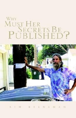 Why Must Her Secrets Be Published? by Breneman, Kim