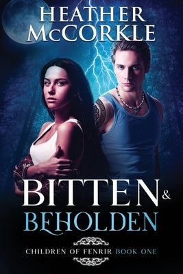 Bitten & Beholden by McCorkle, Heather