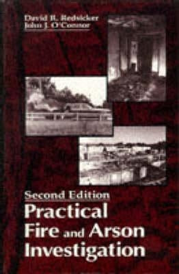 Practical Fire and Arson Investigation by Redsicker, David R.