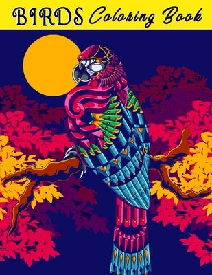 Birds Coloring Book: Stress Relieving Designs for Adults Relaxation by Art, Brooklyn Color