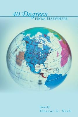 40 Degrees from Elsewhere by Nash, Eleanor G.
