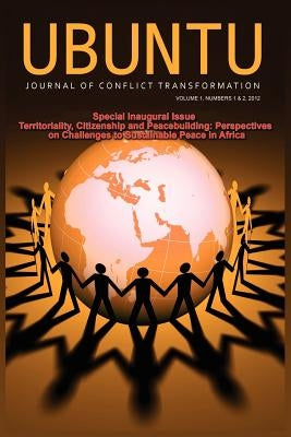 Ubuntu: Journal of Conflict and Social Transformation: Vol 1, Number 1-2, 2012 by Uzodike, Ufo Okeke