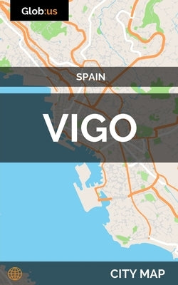 Vigo, Spain - City Map by Bates, Jason Patrick