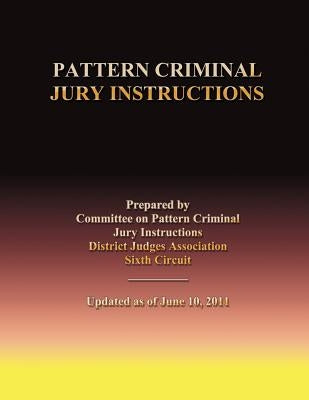 Pattern Criminal Jury Instructions by Jury Instructions, Committee On Pattern