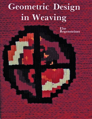 Geometric Design in Weaving by Regensteiner, Else