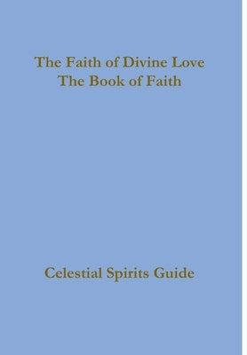 The Faith of Divine Love, a progressive faith experience by Borthwick, Zara
