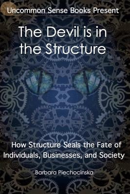 The Devil is in the Structure by Piechocinska, Barbara