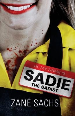 Sadie the Sadist: X-tremely Black Humor by Sachs, Zane
