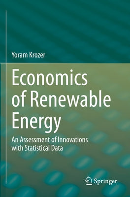Economics of Renewable Energy: An Assessment of Innovations with Statistical Data by Krozer, Yoram