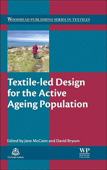 Textile-Led Design for the Active Ageing Population by McCann, Jane