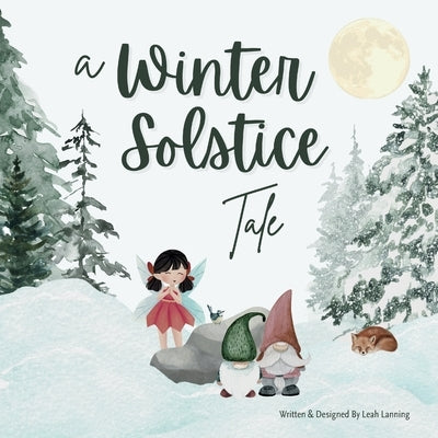 A Winter Solstice Tale by Lanning, Leah
