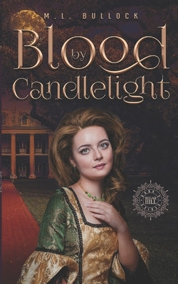 Blood by Candlelight by Bullock, M. L.