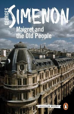 Maigret and the Old People by Simenon, Georges