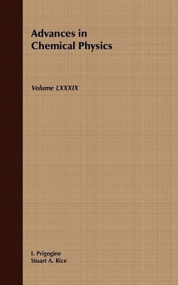 Advances in Chemical Physics, Volume 89 by Prigogine, Ilya