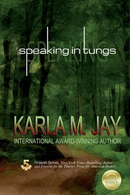 Speaking in Tungs by Jay, Karla M.