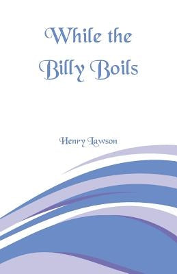 While the Billy Boils by Lawson, Henry