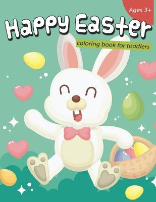 Happy Easter Coloring Book for Toddlers: 50 Easter Coloring Pages for Toddlers by Education, K. Imagine