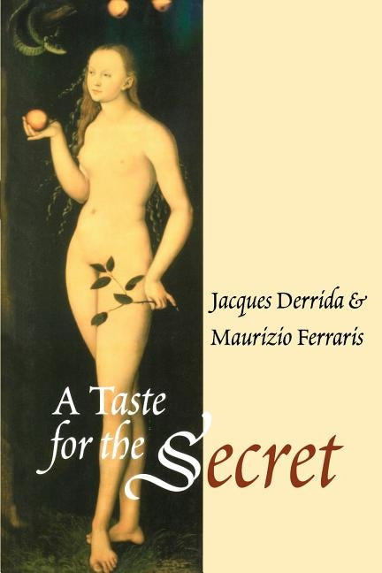 A Taste for the Secret by Derrida, Jacques