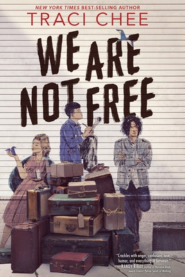 We Are Not Free by Chee, Traci