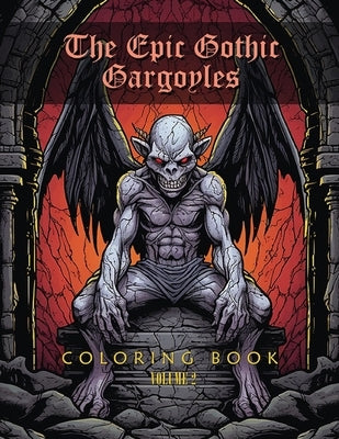 The EPIC Gothic Gargoyle Coloring Book: Volume 2 by Printables, Celebration