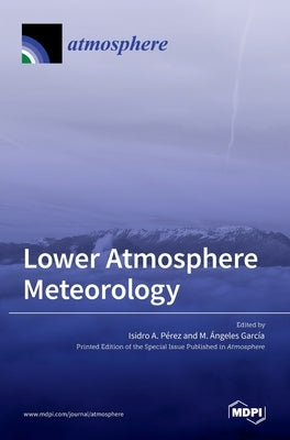 Lower Atmosphere Meteorology by Pérez, Isidro A.