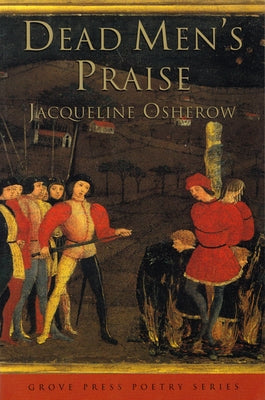 Dead Men's Praise: Poems by Osherow, Jacqueline