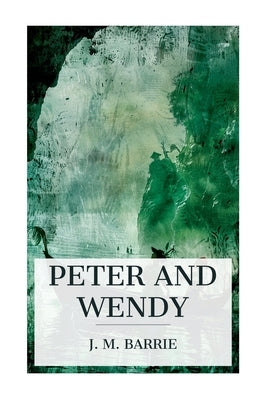 Peter and Wendy: Classics for Christmas Series by Barrie, J. M.