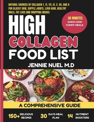 High Collagen Food List: A Comprehensive Guide For Glassy Skin, Supple Joints, Lush Hair, Healthy Nails, Fat loss and Dropping Inches by Nuel, Jennie