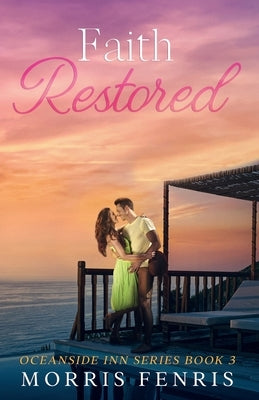Faith Restored: Heartwarming Contemporary Christian Romance Book by Fenris, Morris