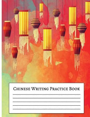 Chinese Writing Practice Book: For Beginner Practice Chinese Workbook with Grid Lines 8.5x11" Creative Calligraphy by Chinese Grid Lines