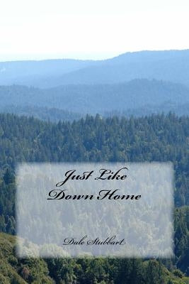 Just Like Down Home by Stubbart, Dale
