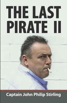The Last Pirate II by Stirling, John Philip